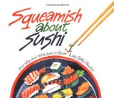 Squeamish About Sushi: And other Food Adventures in Japan