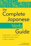 The Complete Japanese Verb Guide: Learn the Japanese Vocabulary and Grammar You Need to Learn Japanese and Master the JLPT