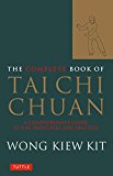 The Complete Book of Tai Chi Chuan: A Comprehensive Guide to the Principles and Practice