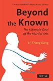 Beyond the Known: The Ultimate Goal of the Martial Arts (Tuttle Classics)
