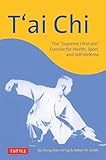 T'ai Chi: The "Supreme Ultimate" Exercise for Health, Sport, and Self-Defense