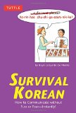 Survival Korean: How to Communicate without Fuss or Fear - Instantly! (Korean Phrasebook) (Survival Series)