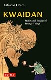 Kwaidan: Stories and Studies of Strange Things