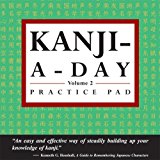 Kanji a Day Practice Pad Volume 2 (Tuttle Practice Pads)