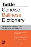 Tuttle Concise Balinese Dictionary: Balinese-Indonesian-English  English-Balinese-Indonesian