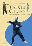T'ai Chi Ch'uan: Becoming One with the Tao (Tuttle Martial Arts)