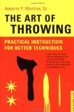 The Art of Throwing: Practical Instruction for Better Techniques