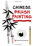 Chinese Brush Painting: A Hands-On Introduction to the Traditional Art