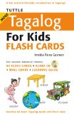 Tuttle More Tagalog for Kids Flash Cards Kit: (Includes 64 Flash Cards, Audio CD, Wall Chart & Learning Guide) (Tuttle Flash Cards)