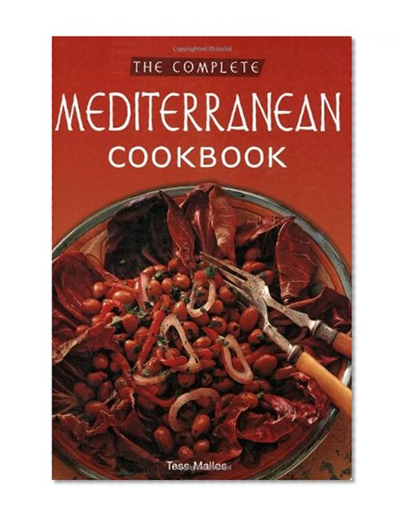 The Complete Mediterranean Cookbook: [Over 270 Recipes]