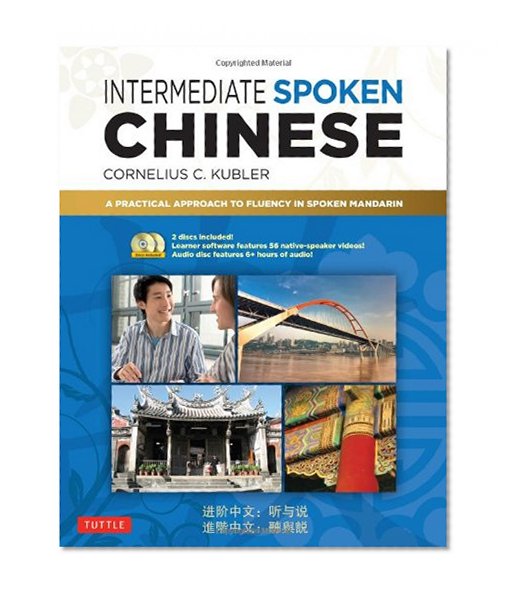 Intermediate Spoken Chinese: A Practical Approach to Fluency in Spoken Mandarin (Audio CD ed)