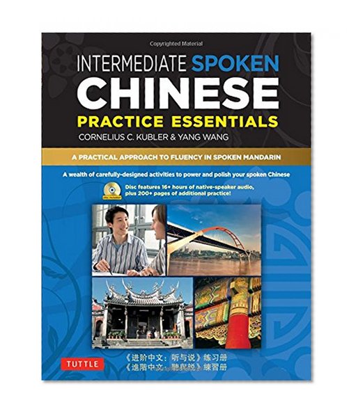 Intermediate Spoken Chinese Practice Essentials: A Wealth of Activities to Enhance Your Spoken Mandarin (DVD Included)