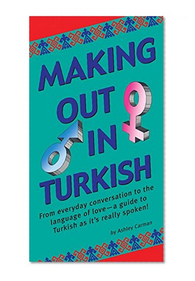 Book Cover Making Out in Turkish: (Turkish Phrasebook) (Making Out Books)