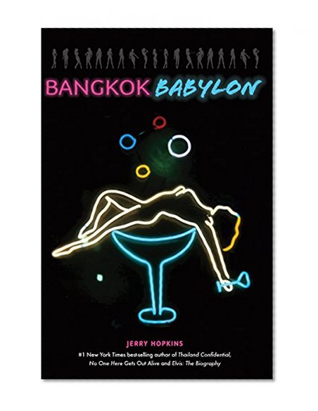 Bangkok Babylon: The Real-Life Exploits of Bangkok's Legendary Expatriates are often Stranger than Fiction