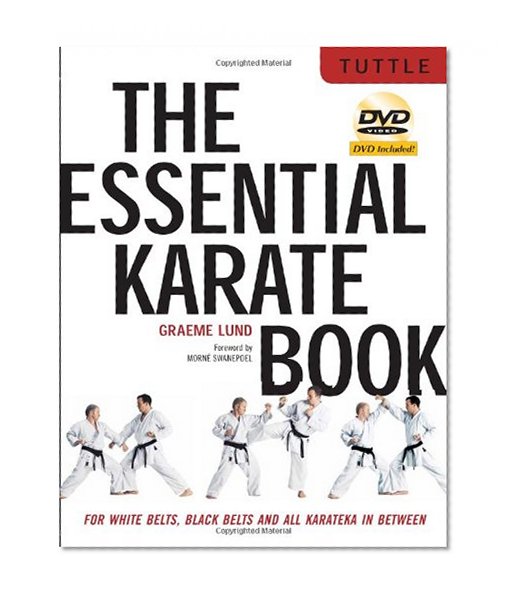 The Essential Karate Book: For White Belts, Black Belts and All Karateka In Between
