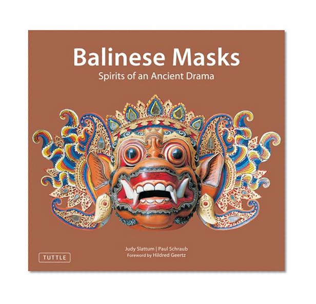 Balinese Masks: Spirits of an Ancient Drama