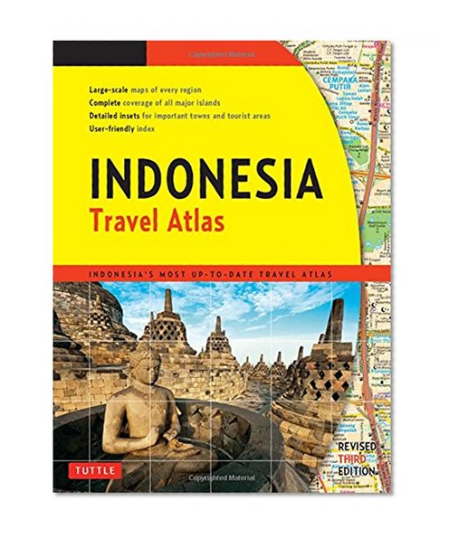 Indonesia Travel Atlas Third Edition: Indonesia's Most Up-to-date Travel Atlas
