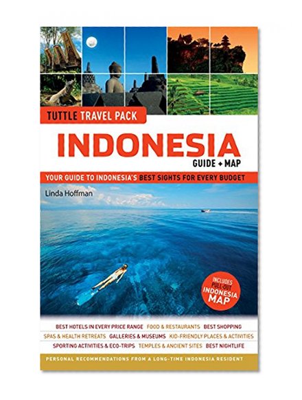 Indonesia Tuttle Travel Pack: Your Guide to Indonesia's Best Sights for Every Budget (Guide + Map) (Travel Guide & Map)