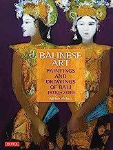 Balinese Art: Paintings and Drawings of Bali 1800 - 2010