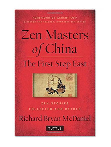 Zen Masters Of China: The First Step East