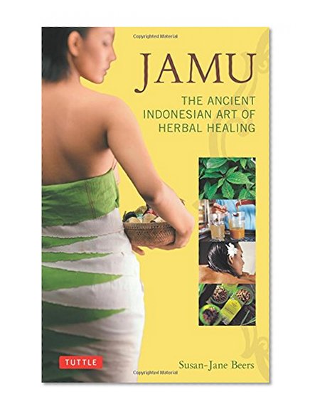 Jamu: The Ancient Indonesian Art of Herbal Healing