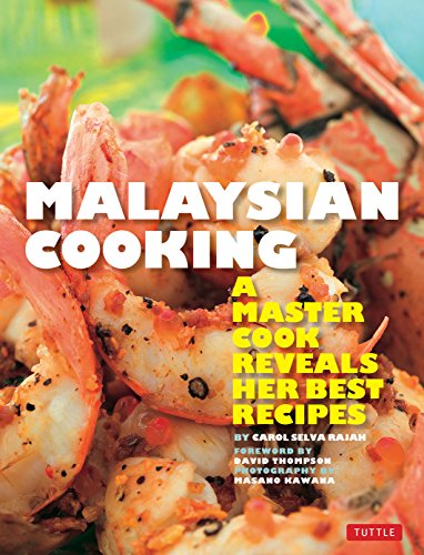 Malaysian Cooking: A Master Cook Reveals Her Best Recipes