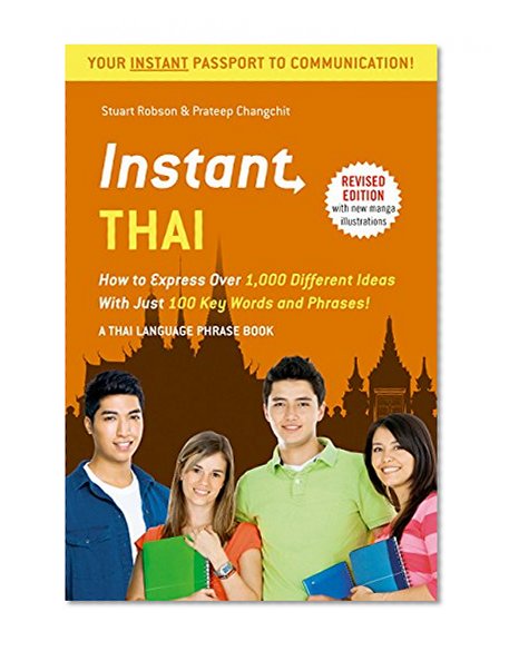 Instant Thai: How to Express 1,000 Different Ideas with Just 100 Key Words and Phrases! (Thai Phrasebook & Dictionary) (Instant Phrasebook Series)
