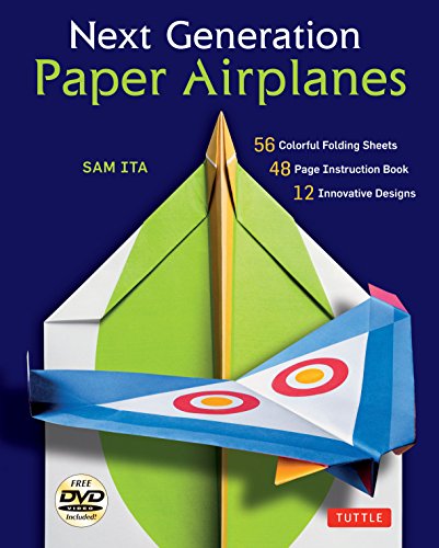 Book Cover Next Generation Paper Airplanes Kit: Engineered for Extreme Performance, These Paper Airplanes are Guaranteed to Impress: Kit with Book, 32 origami papers & DVD