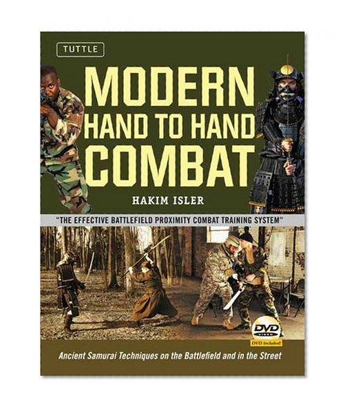 Modern Hand to Hand Combat: Ancient Samurai Techniques on the Battlefield and in the Street [DVD Included]
