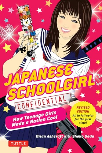 Japanese Schoolgirl Confidential: How Teenage Girls Made a Nation Cool
