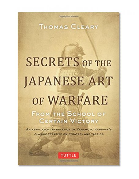 Book Cover Secrets of the Japanese Art of Warfare: From the School of Certain Victory