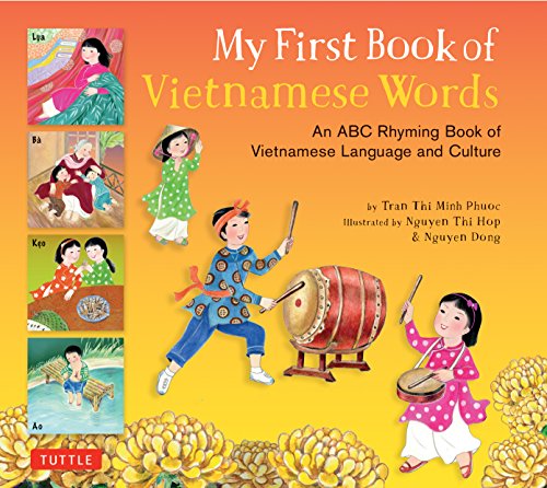 My First Book of Vietnamese Words: An ABC Rhyming Book of Vietnamese Language and Culture (My First Words)