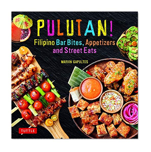 Book Cover Pulutan! Filipino Bar Bites, Appetizers and Street Eats: (Filipino Cookbook with over 60 Easy-to-Make Recipes)