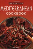 The Complete Mediterranean Cookbook: [Over 270 Recipes]