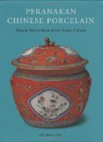 Peranakan Chinese Porcelain: Vibrant Festive Ware of the Straits Chinese