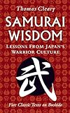 Samurai Wisdom: Lessons from Japan's Warrior Culture