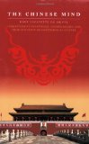 The Chinese Mind: Understanding Traditional Chinese Beliefs and their Influence on Contemporary Culture