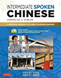 Intermediate Spoken Chinese: A Practical Approach to Fluency in Spoken Mandarin (Audio CD ed)