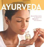 Ayurveda: Asian Secrets of Wellness, Beauty and Balance