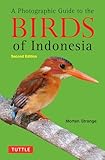 Photographic Guide to the Birds of Indonesia: Second Edition
