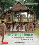 The Living House: An Anthropology of Architecture in South-East Asia