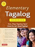 Elementary Tagalog Workbook: Tara, Mag-Tagalog Tayo! Come On, Let's Speak Tagalog! (Online Audio Download Included)