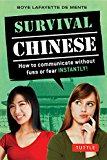 Survival Chinese Phrasebook & Dictionary: How to Communicate without Fuss or Fear Instantly! (Mandarin Chinese Phrasebook & Dictionary) (Survival Series)
