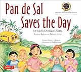 Pan de Sal Saves the Day: An Award-winning Children's Story from the Philippines [New Bilingual English and Tagalog Edition]