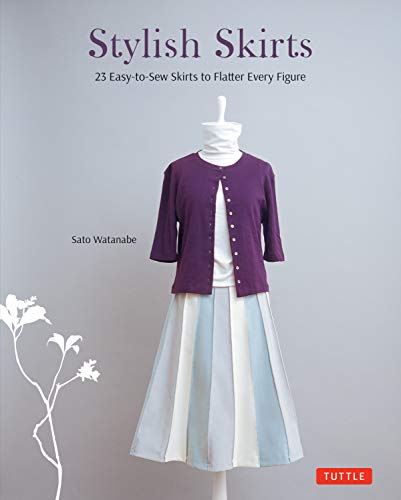 Stylish Skirts: 23 Easy-to-Sew Skirts to Flatter Every Figure (Includes Drafting Diagrams)