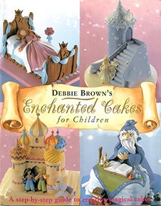 Enchanted Cakes for Children: A Step-by-Step Guide to Creating Magical Cakes (Merehurst Cake Decorating)