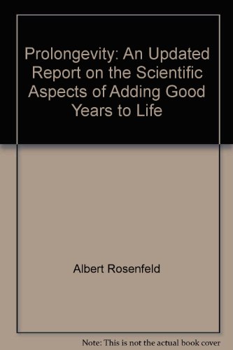 Prolongevity II: An updated report on the scientific prospects for adding good years to life