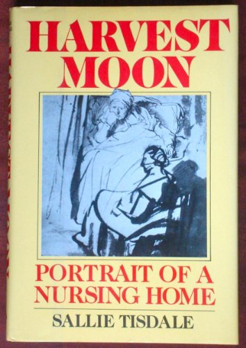 Harvest Moon: Portrait of a Nursing Home