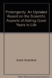 Prolongevity II: An updated report on the scientific prospects for adding good years to life