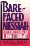 Bare-Faced Messiah : A Biography of L. Ron Hubbard